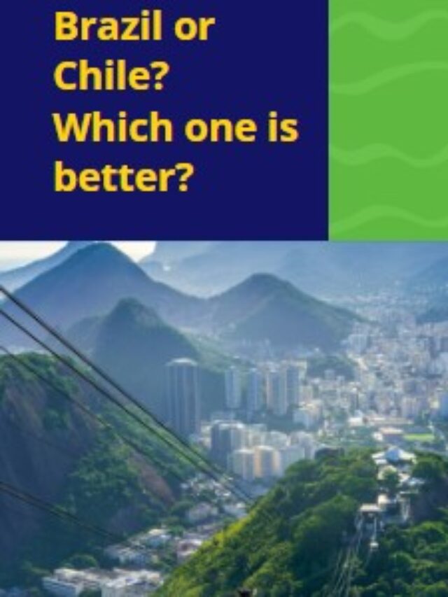 Brazil or Chile? Which is better?