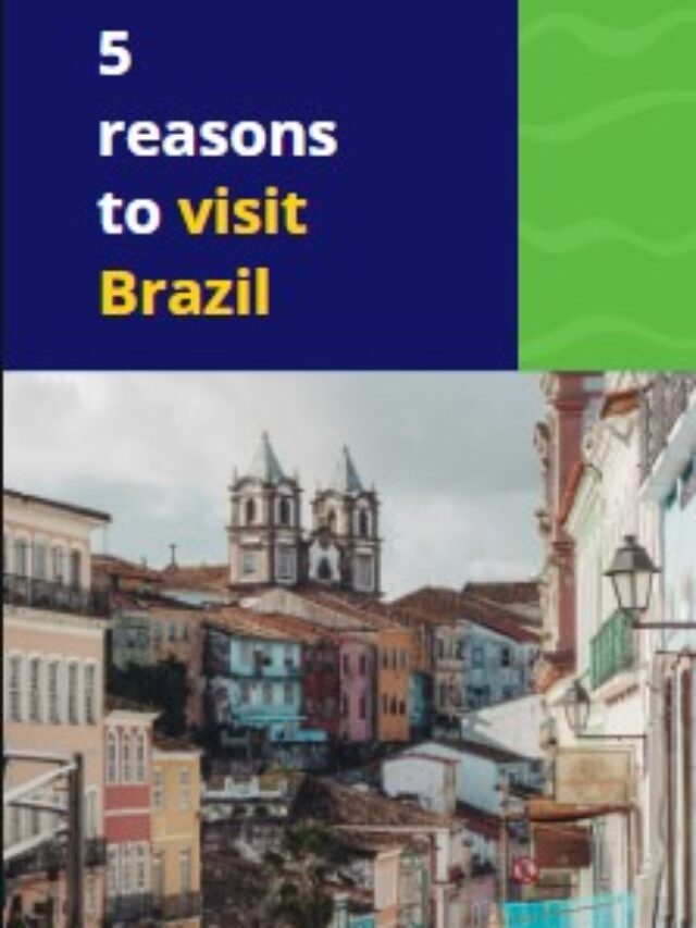 5 reasons to visit Brazil