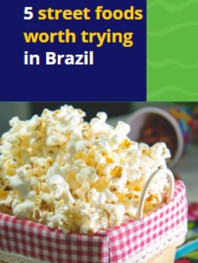 5 street foods worth trying in Brazil