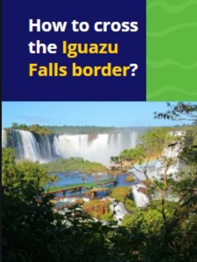How to cross the Iguazu Falls border?