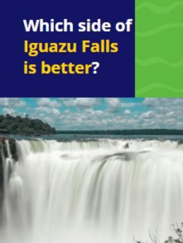 Which side of Iguazu Falls is better? Brazil or Argentina?