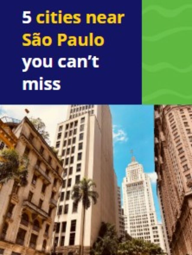 5 cities near São Paulo you can’t miss